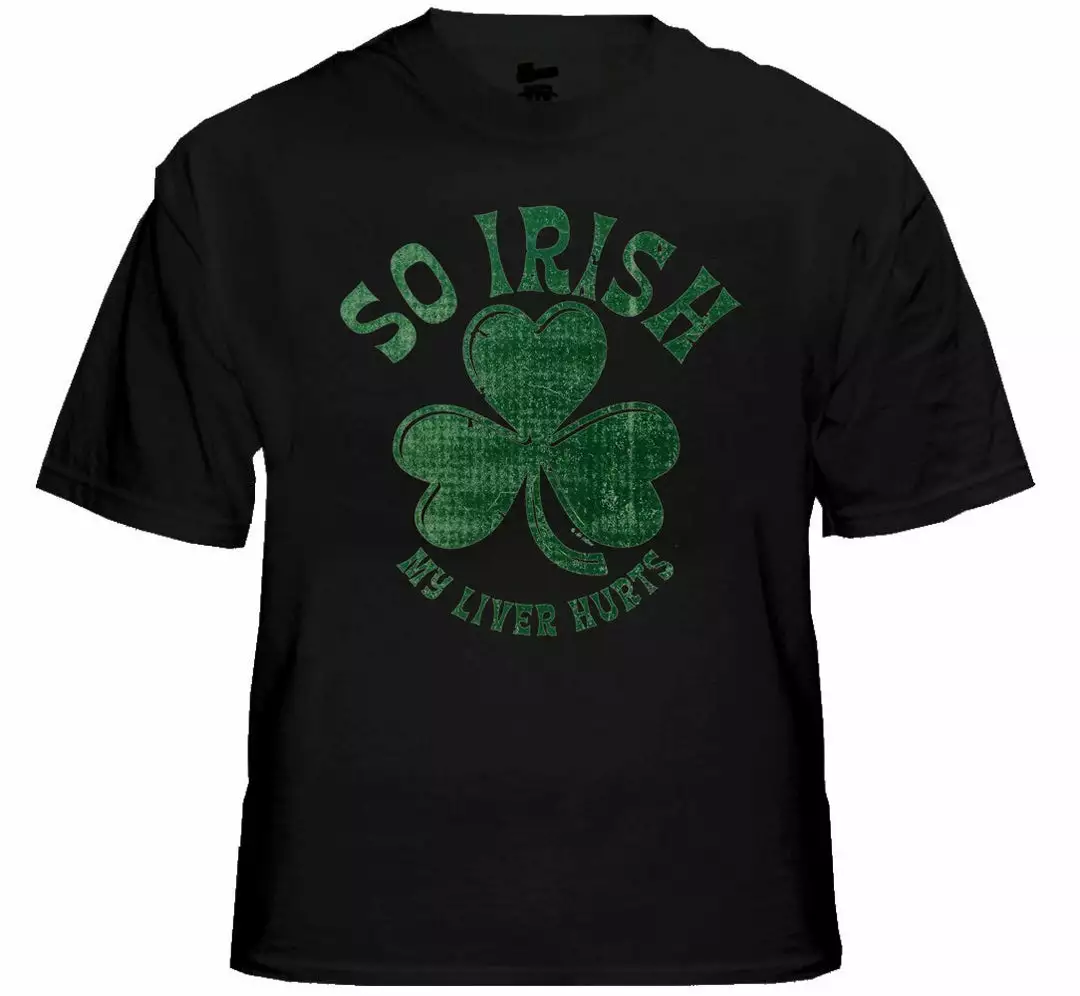 Bewild Men's T-Shirts St. Patrick's Day "So Irish My Liver Hurts" T-Shirt 4 Bewild Men's T-Shirts St. Patrick's Day "So Irish My Liver Hurts" T-Shirt