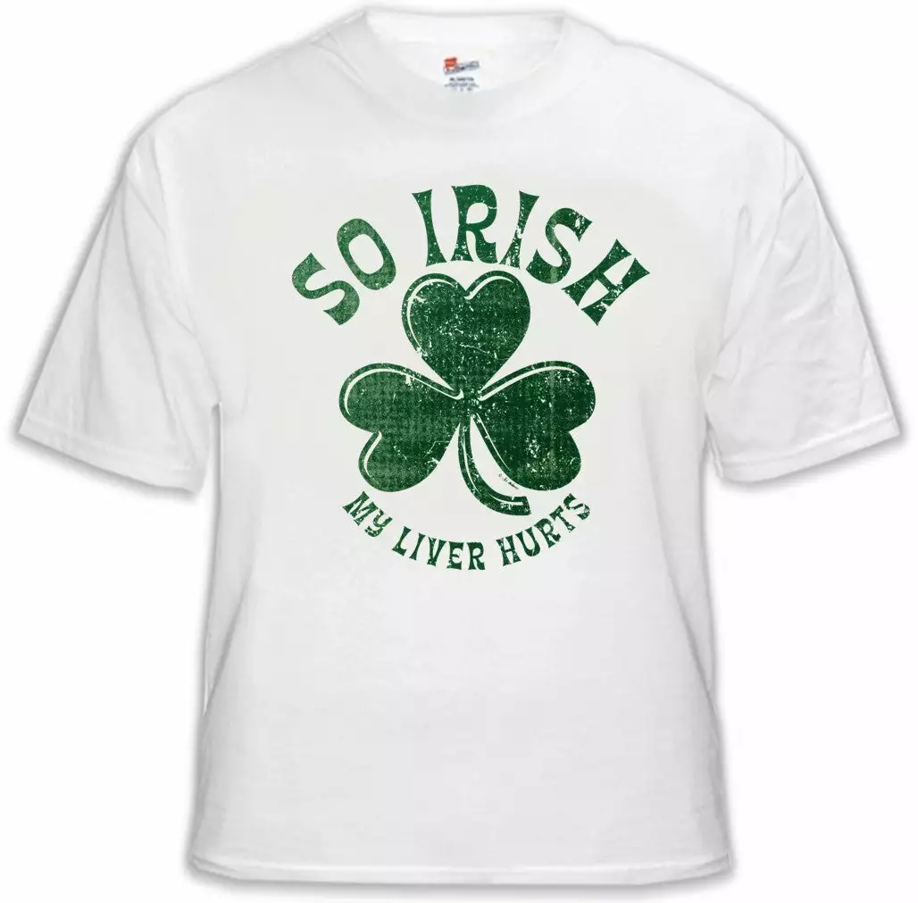 Bewild Men's T-Shirts St. Patrick's Day "So Irish My Liver Hurts" T-Shirt 9 Bewild Men's T-Shirts St. Patrick's Day "So Irish My Liver Hurts" T-Shirt
