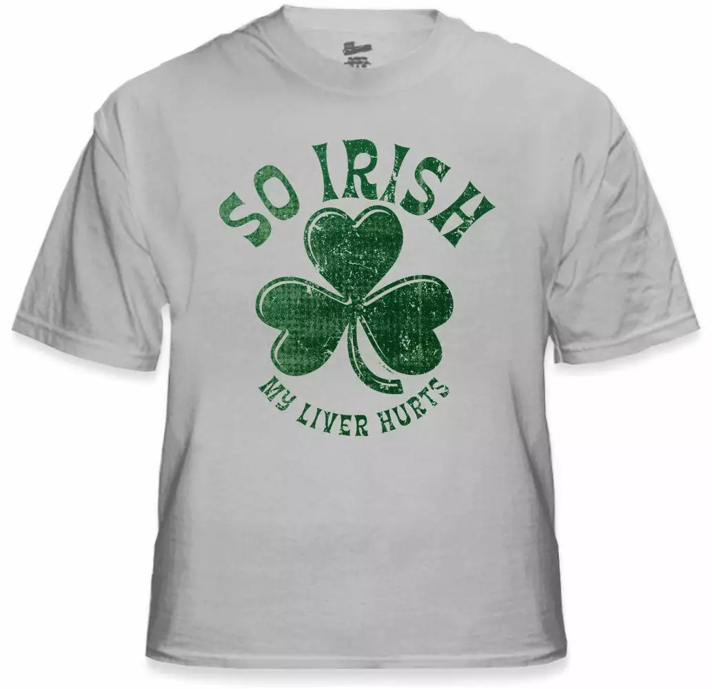 Bewild Men's T-Shirts St. Patrick's Day "So Irish My Liver Hurts" T-Shirt 8 Bewild Men's T-Shirts St. Patrick's Day "So Irish My Liver Hurts" T-Shirt