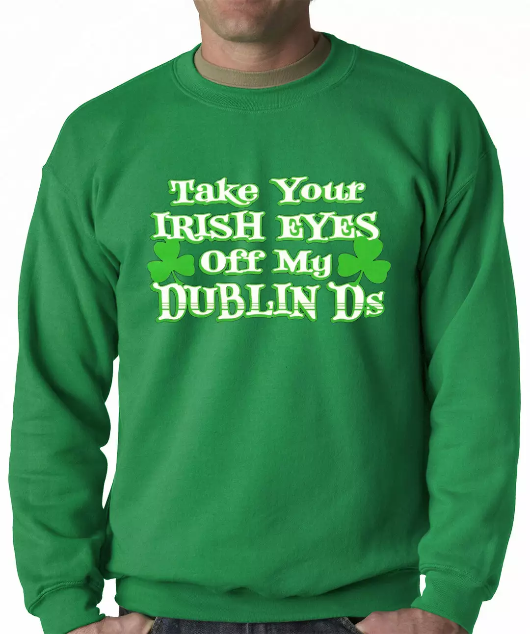 Bewild St.Patricks Day Take Your Irish Eyes Off My Dublin Ds Adult Crewneck 4 Bewild St.Patricks Day Take Your Irish Eyes Off My Dublin Ds Adult Crewneck
