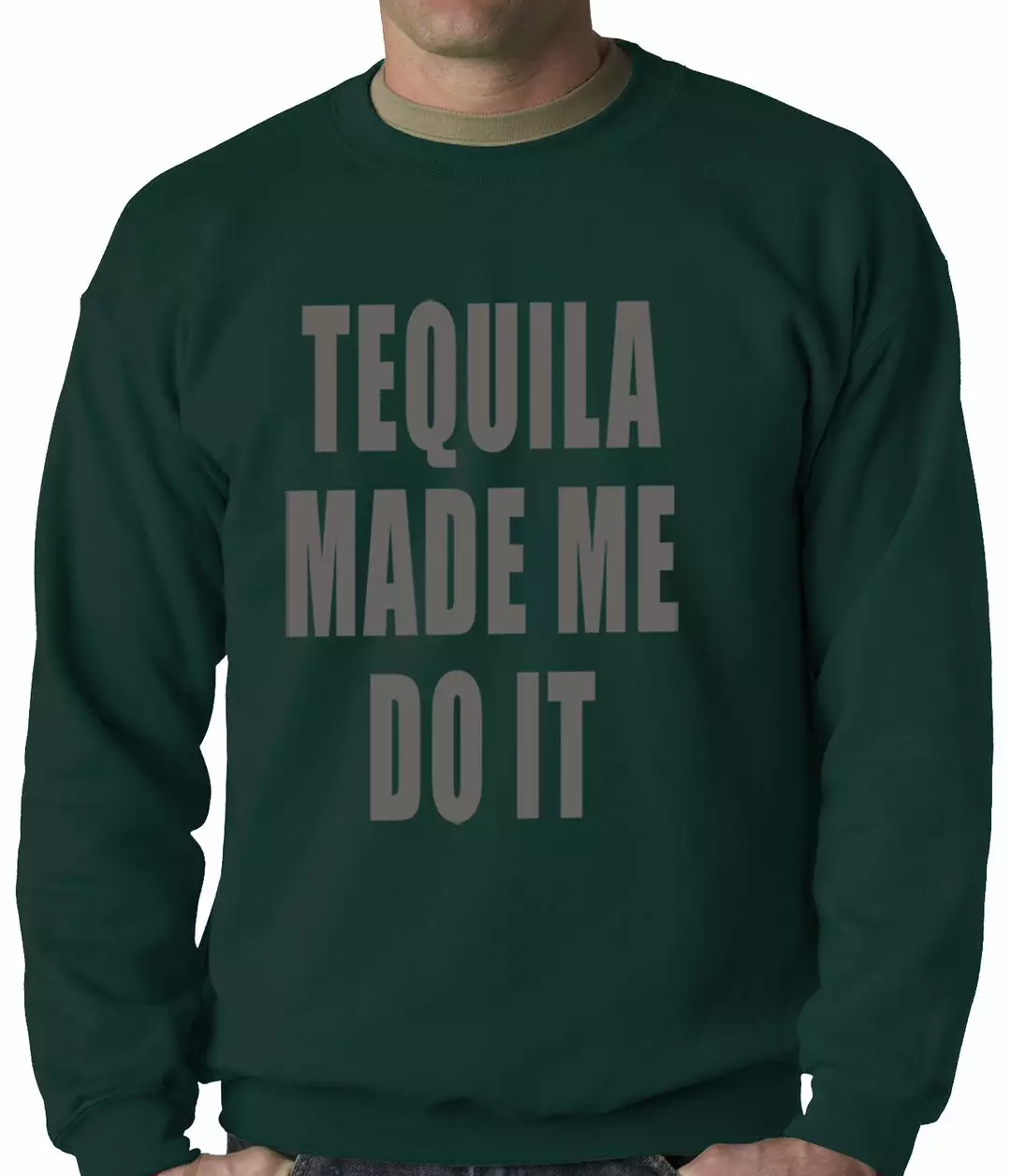 Bewild Tequila Made Me Do It Drinking Adult Crewneck Cool Funny & Offensive 4 Bewild Tequila Made Me Do It Drinking Adult Crewneck Cool Funny & Offensive