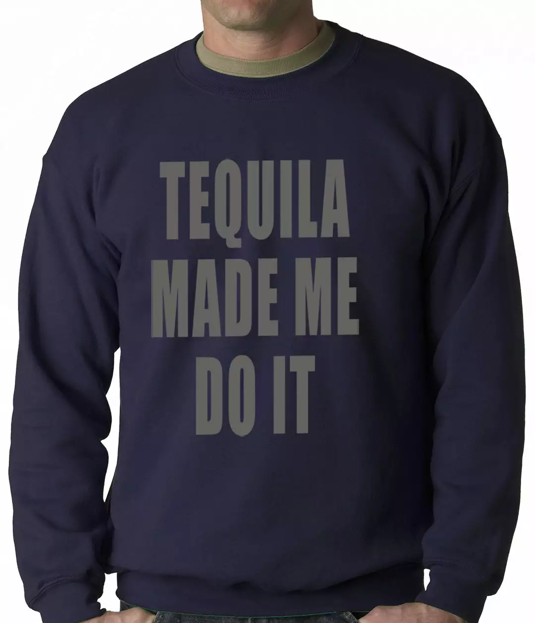 Bewild Tequila Made Me Do It Drinking Adult Crewneck Cool Funny & Offensive 5 Bewild Tequila Made Me Do It Drinking Adult Crewneck Cool Funny & Offensive