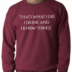 Bewild Thats What I Do. I Drink And I Know Things Adult Crewneck Cool Funny & Offensive 16 Bewild Thats What I Do. I Drink And I Know Things Adult Crewneck Cool Funny & Offensive