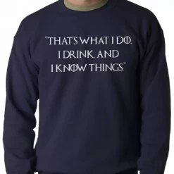Bewild Thats What I Do. I Drink And I Know Things Adult Crewneck Cool Funny & Offensive 17 Bewild Thats What I Do. I Drink And I Know Things Adult Crewneck Cool Funny & Offensive