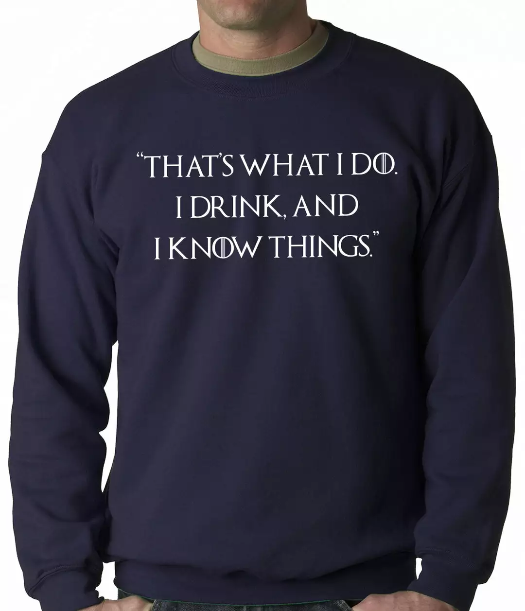 Bewild Thats What I Do. I Drink And I Know Things Adult Crewneck Cool Funny & Offensive 9 Bewild Thats What I Do. I Drink And I Know Things Adult Crewneck Cool Funny & Offensive