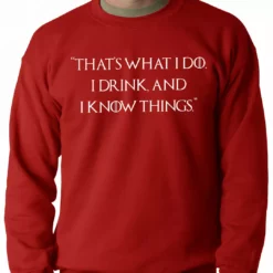 Bewild Thats What I Do. I Drink And I Know Things Adult Crewneck Cool Funny & Offensive 18 Bewild Thats What I Do. I Drink And I Know Things Adult Crewneck Cool Funny & Offensive