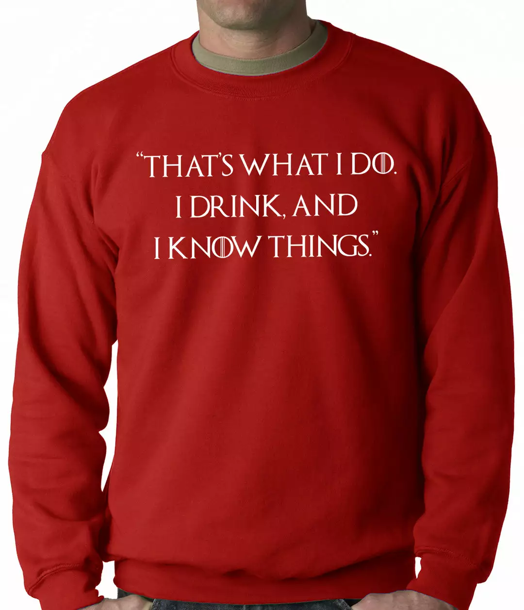 Bewild Thats What I Do. I Drink And I Know Things Adult Crewneck Cool Funny & Offensive 10 Bewild Thats What I Do. I Drink And I Know Things Adult Crewneck Cool Funny & Offensive