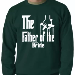Bewild The Father Of The Bride Funny Adult Crewneck Cool Funny & Offensive 10 Bewild The Father Of The Bride Funny Adult Crewneck Cool Funny & Offensive