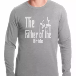 Bewild Cool Funny & Offensive The Father Of The Bride Funny Thermal Shirt