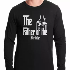 Bewild Cool Funny & Offensive The Father Of The Bride Funny Thermal Shirt
