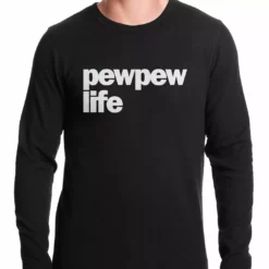 Bewild Cool Funny & Offensive The Pew Pew Life Thermal Shirt