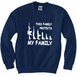 Bewild This Family Protects My Family Crewneck Sweatshirt Cool Funny & Offensive