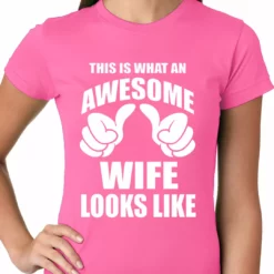Bewild Women's T-Shirts This Is What An Awesome Wife Looks Like Ladies T-shirt 14 Bewild Women's T-Shirts This Is What An Awesome Wife Looks Like Ladies T-shirt