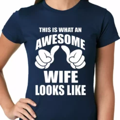 Bewild Women's T-Shirts This Is What An Awesome Wife Looks Like Ladies T-shirt 16 Bewild Women's T-Shirts This Is What An Awesome Wife Looks Like Ladies T-shirt