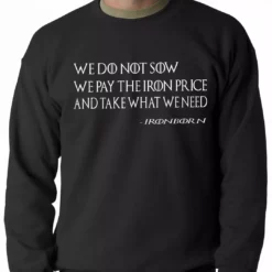Bewild Thrones Greyjoy Ironborn Motto Crewneck Sweatshirt