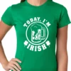 Bewild Women's T-Shirts Today I'm Irish St. Patrick's Day Ladies T-shirt