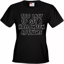 Bewild Halloween Costume T-shirt - Too Lazy To Get A Halloween Costume Girl's T-Shirt 16 Bewild Halloween Costume T-shirt - Too Lazy To Get A Halloween Costume Girl's T-Shirt