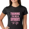 Bewild Women's T-Shirts Training To Be A Superhero's Wife Girls T-shirt