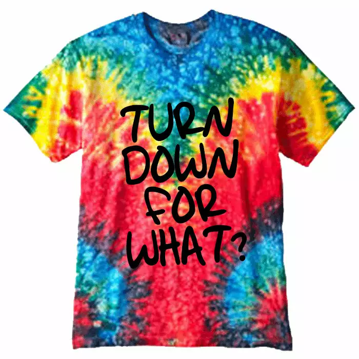Bewild Turn Down For What? Tie Dye Hip-Hop T-Shirt Tie Dye Tops 4 Bewild Turn Down For What? Tie Dye Hip-Hop T-Shirt Tie Dye Tops