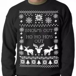Bewild Ugly Christmas Sweater Snows Out Ho Ho Hos Out Adult Crewneck