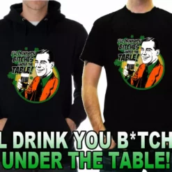 Bewild I'll Drink You B*tches Under The Table! Adult Hoodie St.Patricks Day