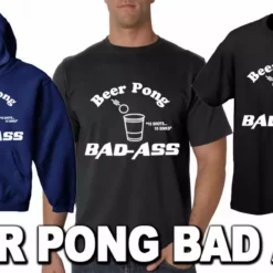 Bewild Beer Pong Bad Ass Men's T-Shirt Cool Funny & Offensive