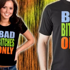 Bewild Bad Bitches Only Men's T-Shirt Cool Funny & Offensive