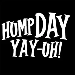 Bewild Hump Day Yay-Uh! Girl's T-Shirt