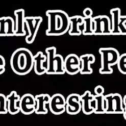 Bewild I Only Drink To Girls T-Shirt