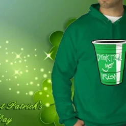 Bewild Drink Till Yer Irish Green Cup Adult Hoodie St.Patricks Day