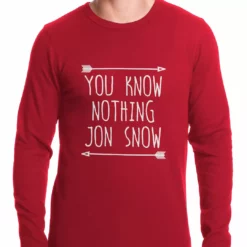 Bewild (White Print) You Know Nothing Jon Snow Thermal Shirt Famous Quotes And Sayings