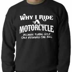 Bewild Why I Ride A Motorcycle Adult Crewneck