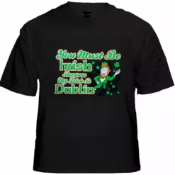 Bewild You Must Be Irish Because My Dick Is Dublin T-Shirt Men's T-Shirts 14 Bewild You Must Be Irish Because My Dick Is Dublin T-Shirt Men's T-Shirts