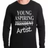 Bewild Cool Funny & Offensive Young Aspiring Artist (President Crossed Out) Thermal Shirt